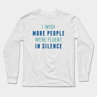 Fluent In Silence Long Sleeve T-Shirt